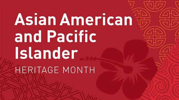 Asian American and Pacific Islander Heritage Month 