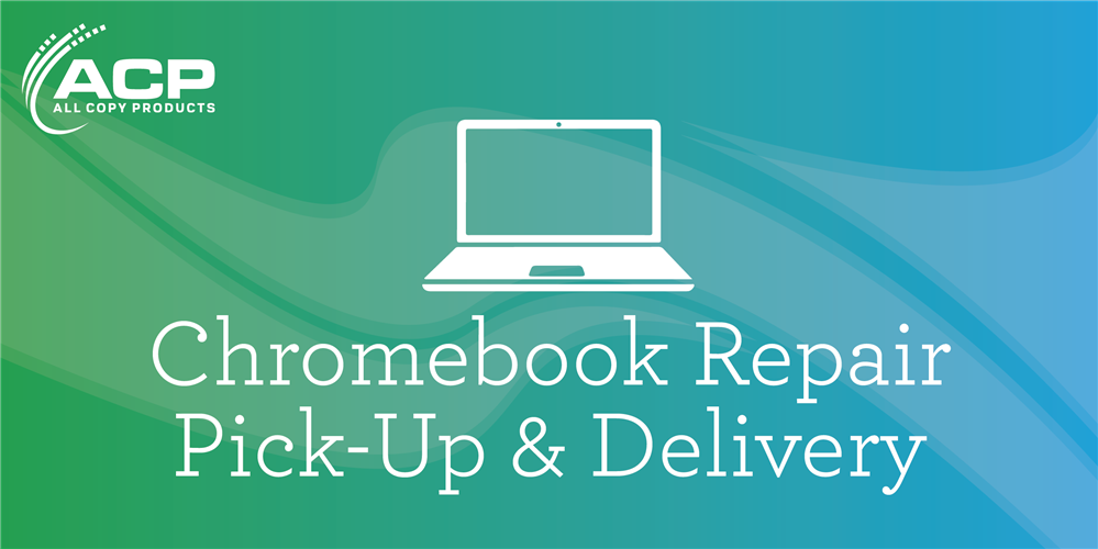 Chromebook Repair Pickup & Delivery