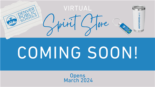 Denver Public Schools Virtual Spirit Store, Coming Soon, March 2024 